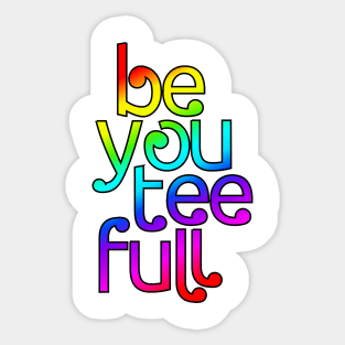 be you tee full Sticker